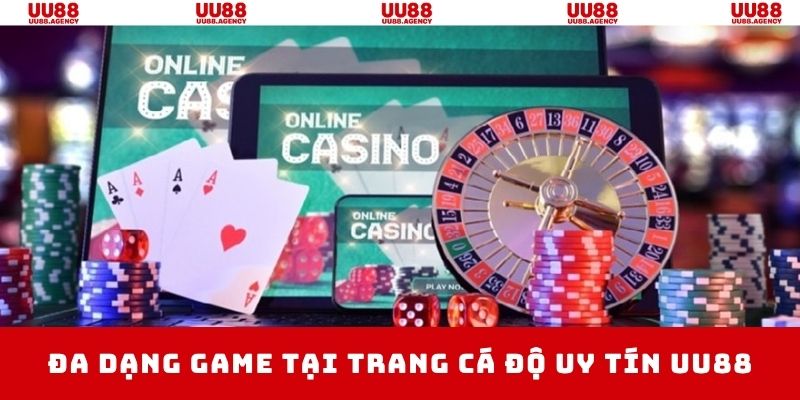 Trang cá độ uy tín UU88 mang đến kho game đa dạng