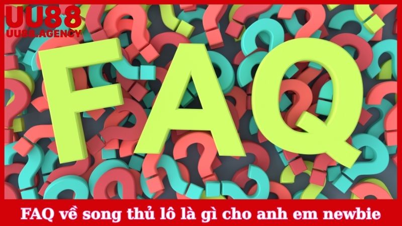 FAQ về song thủ lô là gì cho anh em newbie